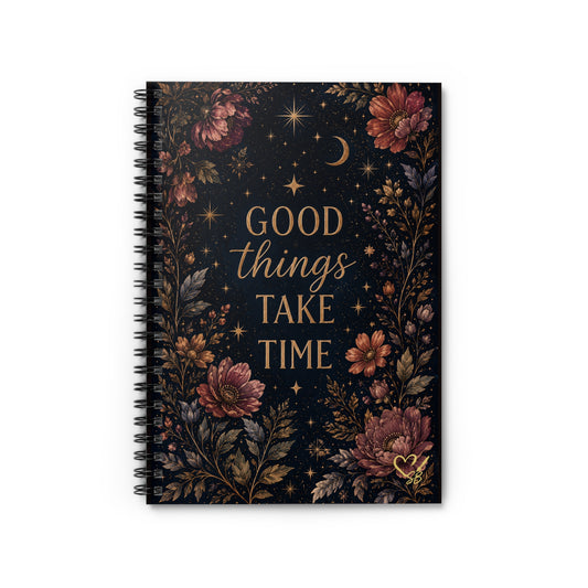 Good Things Take Time Spiral Notebook — Floral Inspirational Ruled Journal