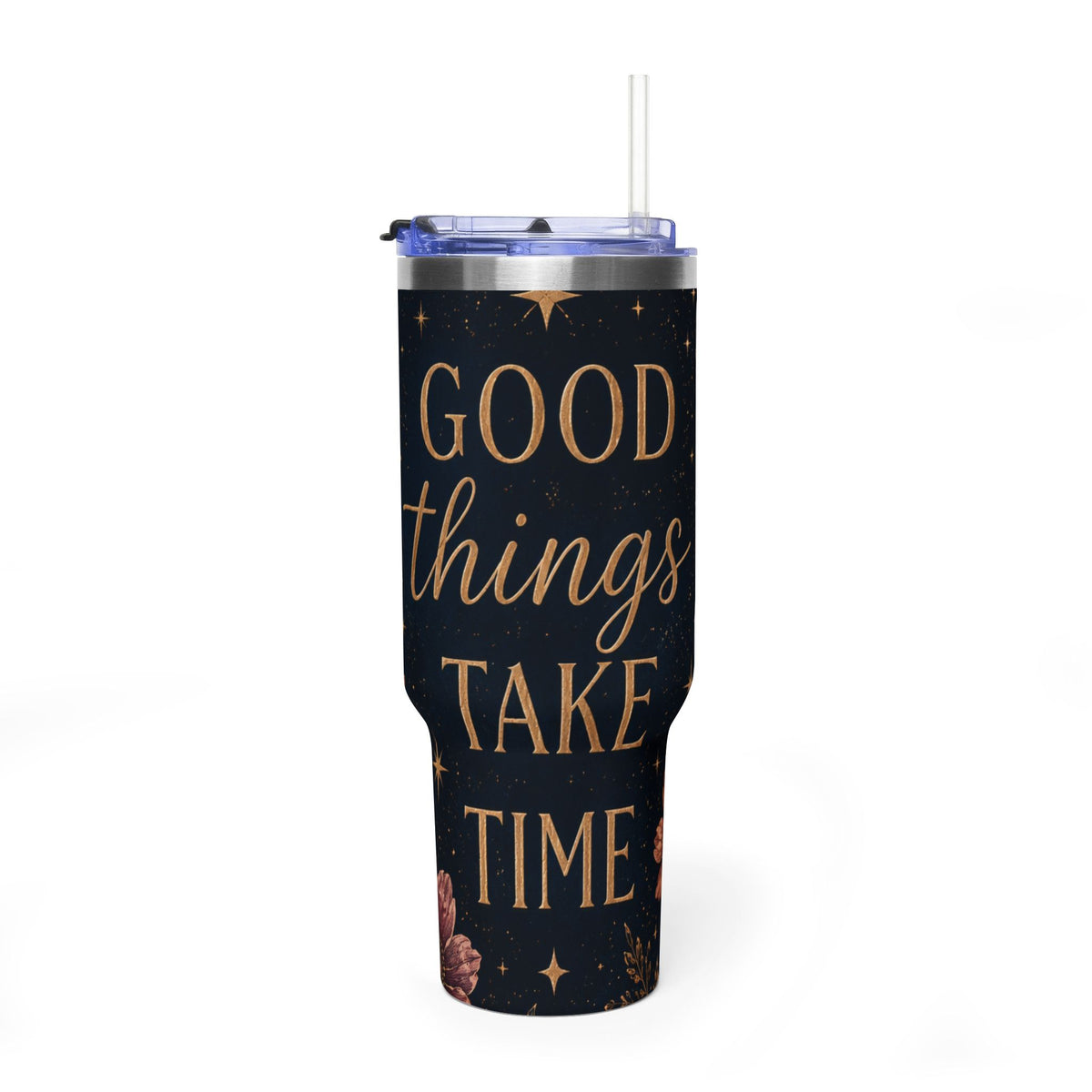 40oz Inspirational Tumbler – "Good Things Take Time" Vacuum Insulated Travel Cup